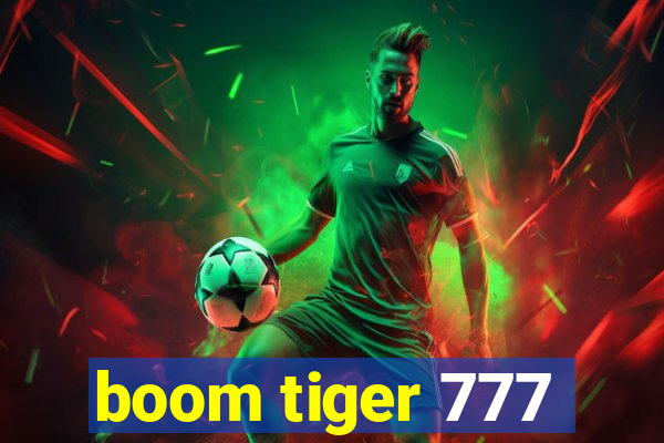 boom tiger 777